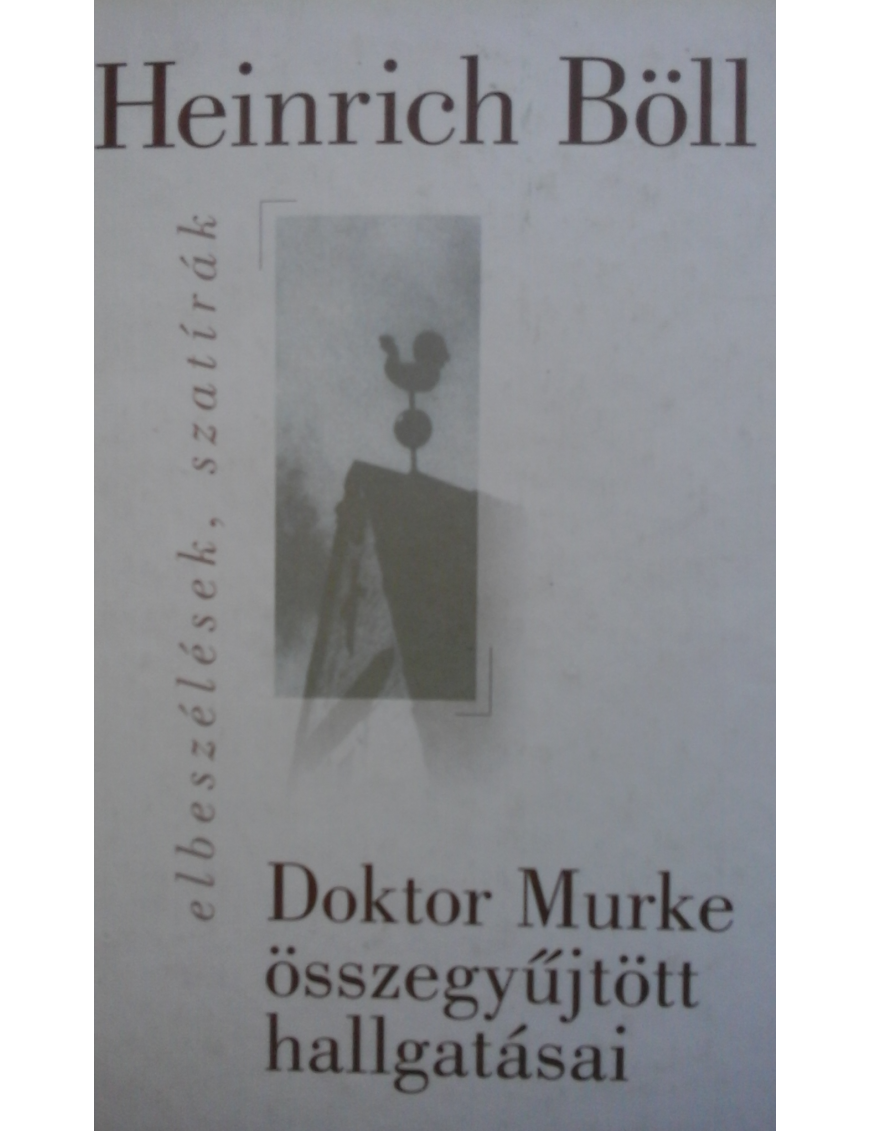 Heinrich Böll: Doktor Murke összegyűjtött hallgatásai 590 Ft Antikvár könyvek