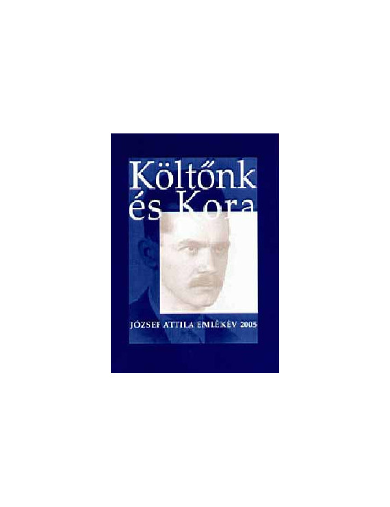 Költőnk és kora - József Attila emléév 2005 1 490 Ft Antikvár könyvek