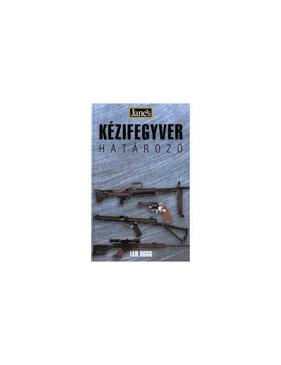 Kézifegyver határozó 6 500 Ft Egyéb, szórakoztató irodalom Kézifegyver határozó 6 500 Ft Egyéb, szórakoztató irodalom