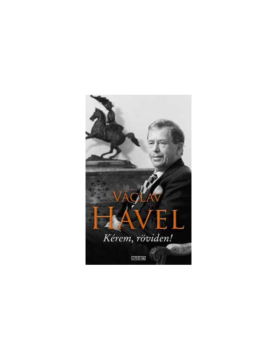 Václav Havel: Kérem, röviden! 590 Ft Antikvár könyvek