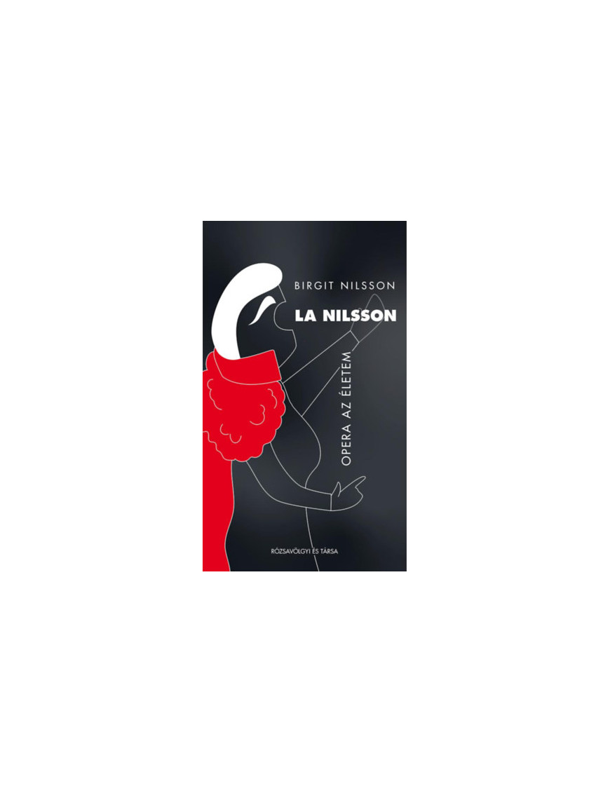 Birgit Nilsson: La Nilsson - Opera az életem 2 500 Ft Antikvár könyvek