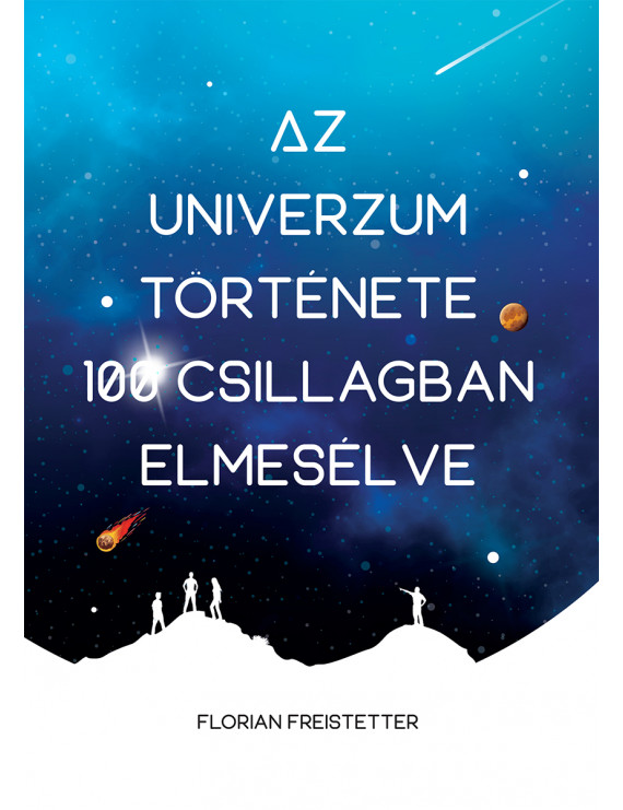 Az univerzum története 100 csillagban elmesélve 3 900,00 Ft Egyéb, szórakoztató irodalom