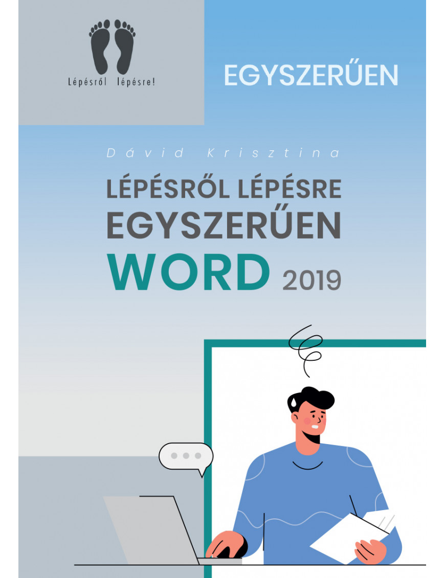 Word 2019 - Lépésről lépésre egyszerűen 1 650,00 Ft Informatika