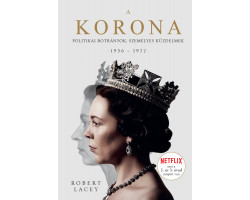 A Korona - The Crown 2. Politikai botrányok, személyes küzdelmek 1956 - 1977 4 130,00 Ft Kezdőlap