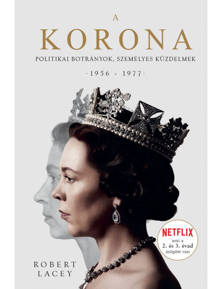 A Korona - The Crown 2. Politikai botrányok, személyes küzdelmek 1956 - 1977 4 900,00 Ft Egyéb, szórakoztató irodalom