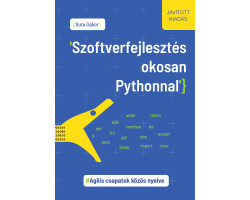 Szoftverfejlesztés okosan Pythonnal - Agilis csapatok közös nyelve 3 490,00 Ft Informatika