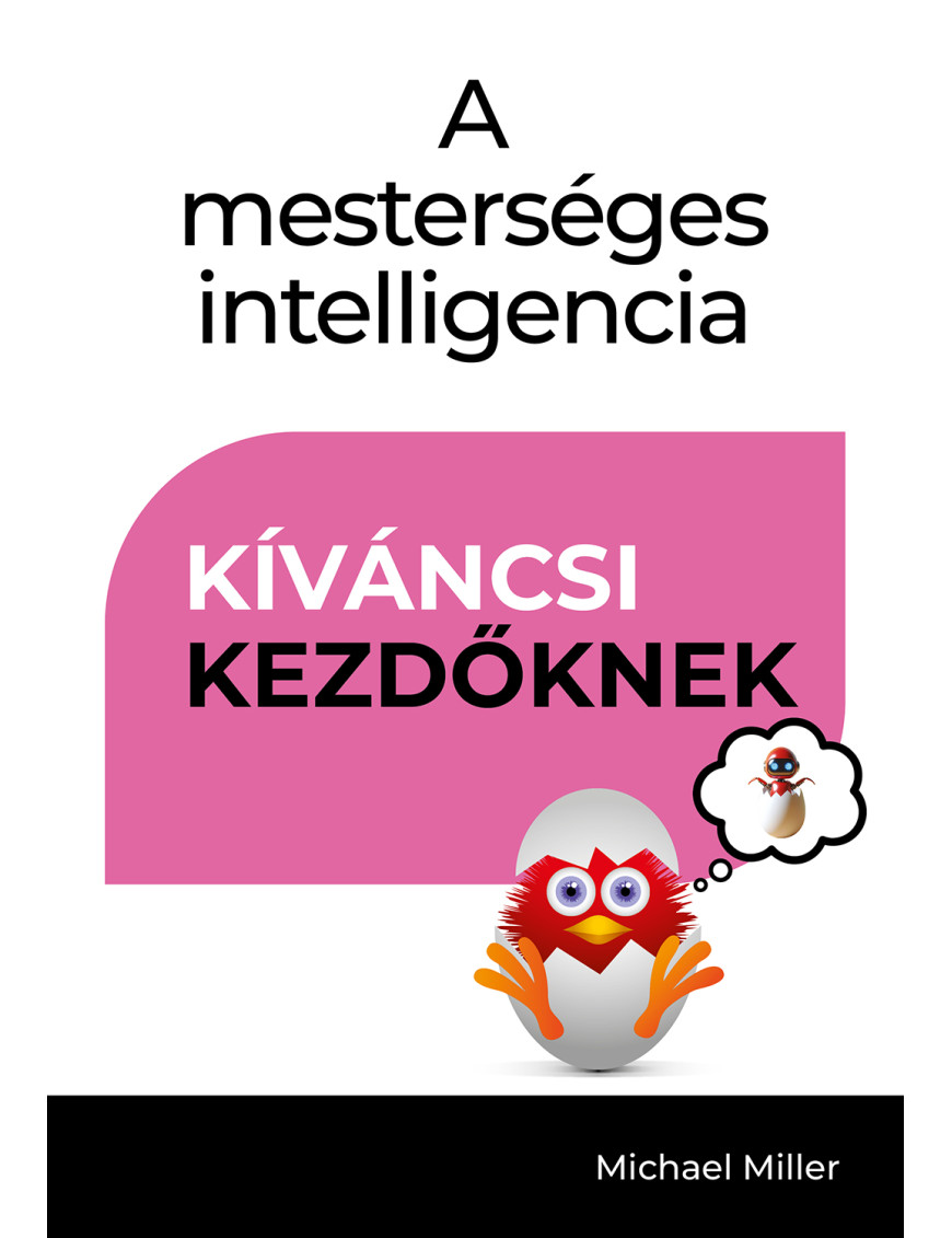 A mesterséges intelligencia - Kíváncsi kezdőknek 6 210,00 Ft Kezdőlap