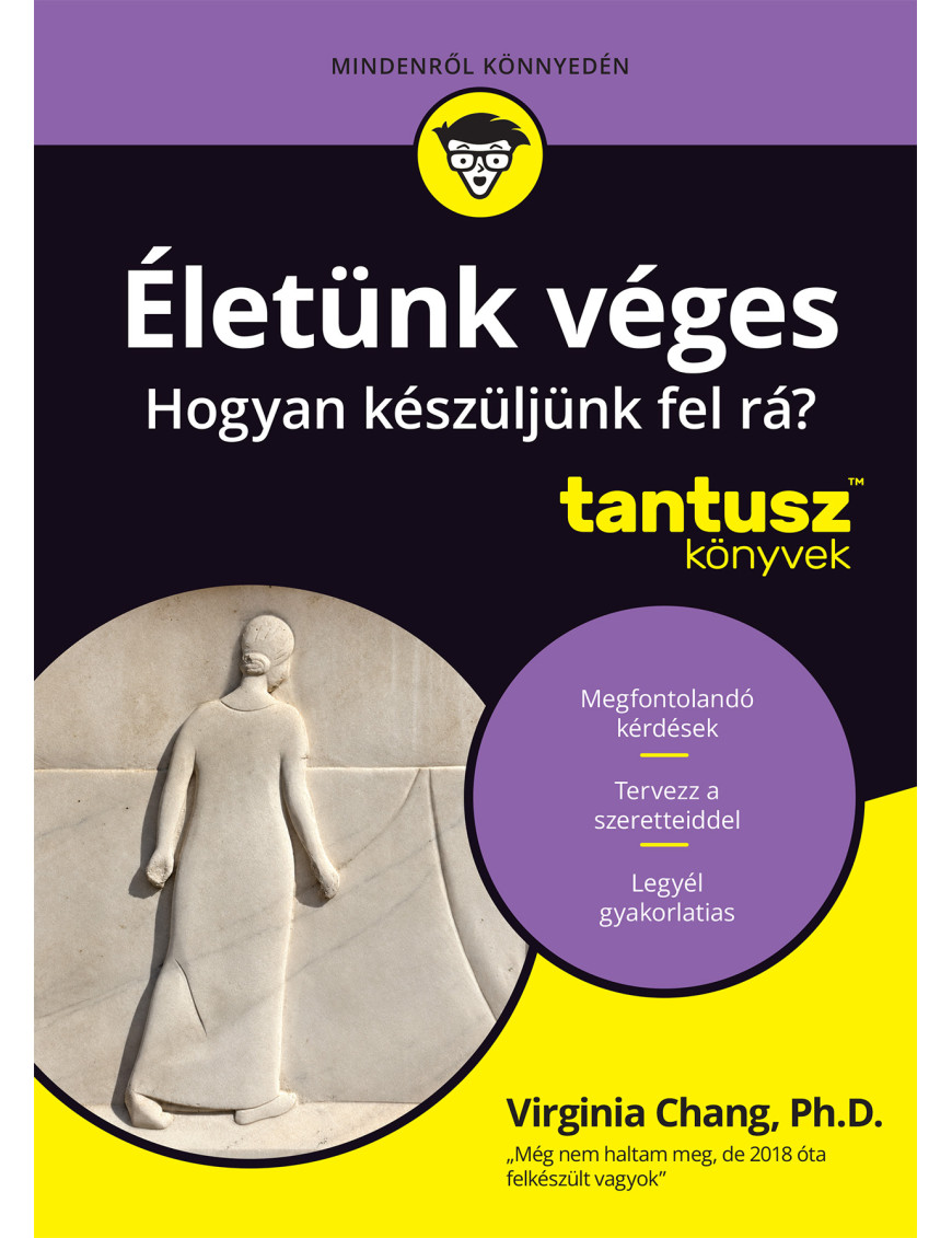 Életünk véges - Hogyan készüljünk fel rá? 6 210,00 Ft Kezdőlap