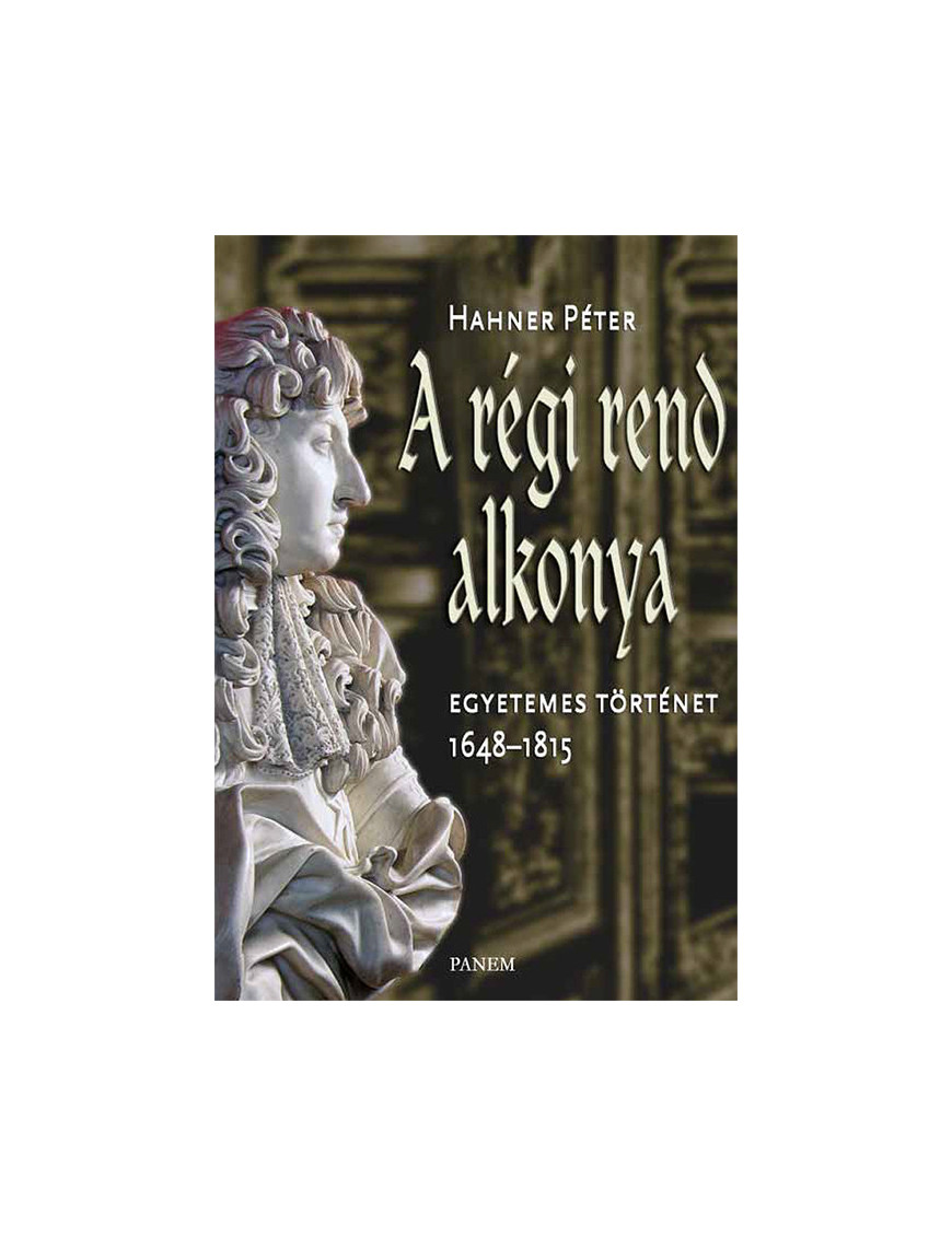 A régi rend alkonya – Egyetemes történet 1648–1815 (e-book) 2 000 Ft E-book
