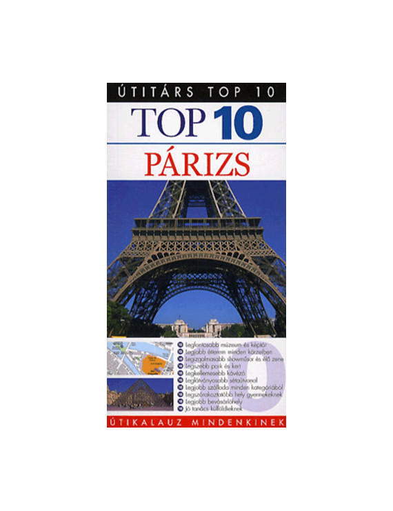 Párizs TOP 10 1 992 Ft Útitárs útikönyvek Párizs TOP 10 1 992 Ft Útitárs útikönyvek