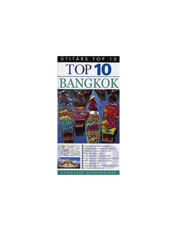 Bangkok Top 10 1 992 Ft Útitárs útikönyvek Bangkok Top 10 1 992 Ft Útitárs útikönyvek