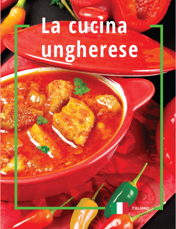 La cucina ungherese 1 490 Ft Idegen nyelvű könyvek