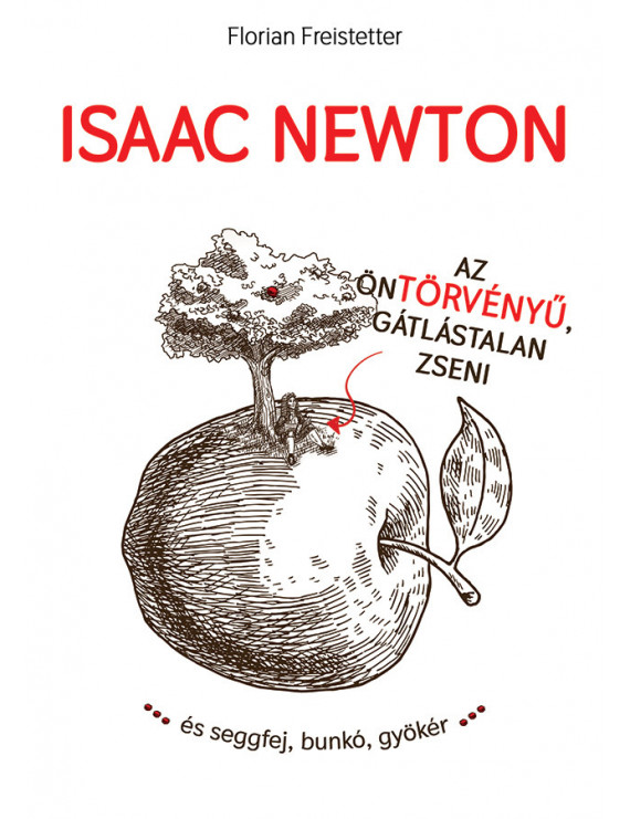 Isaac Newton, az öntörvényű gátlástalan zseni 3 100,00 Ft Egyéb, szórakoztató irodalom