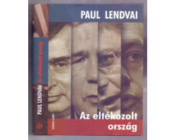 Paul Lendvai: Az eltékozolt ország 1 200 Ft Antikvár könyvek