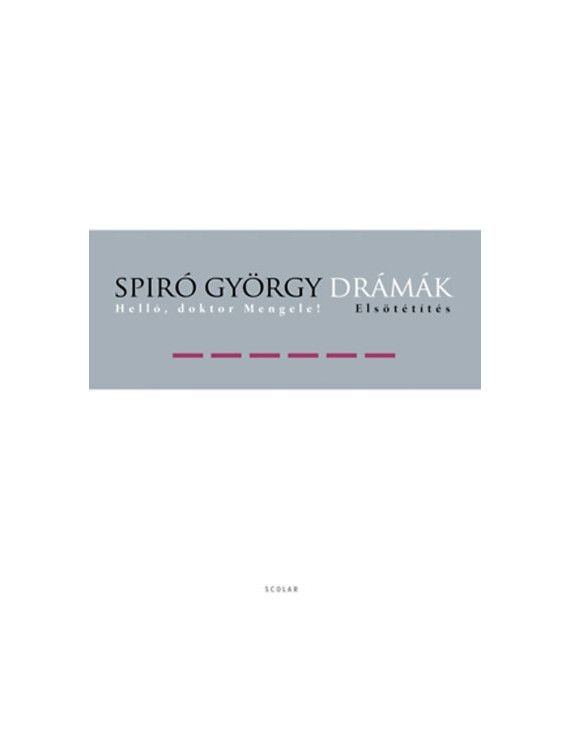 Spiró György: Drámák VI. - Helló, doktor Mengele! / Elsötétítés 1 490 Ft Antikvár könyvek