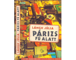 Lángh Júlia: Párizs fű alatt 590 Ft Antikvár könyvek