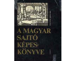 A magyar sajtó képeskönyve 1 200 Ft Antikvár könyvek