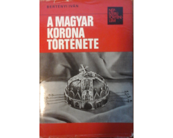 A magyar korona története 590 Ft Antikvár könyvek