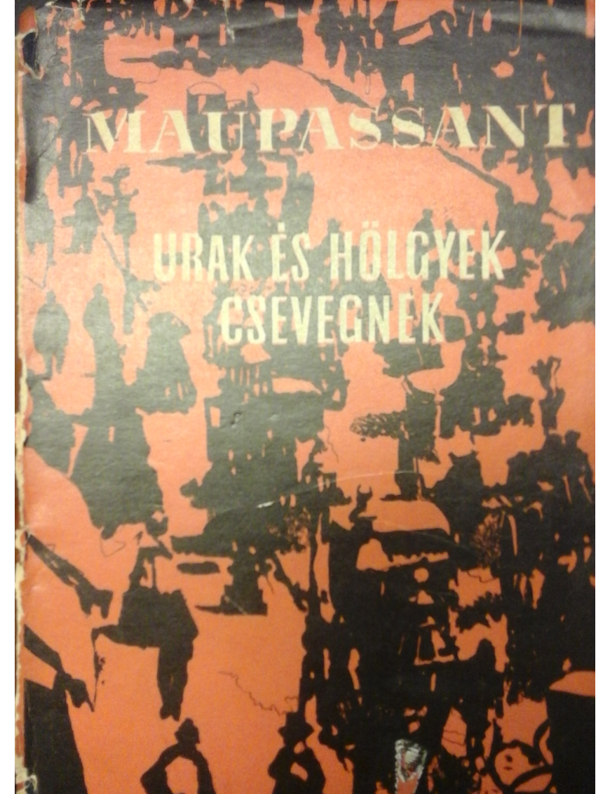 Maupassant: Urak és hölgyek 590 Ft Antikvár könyvek