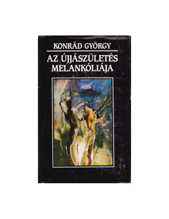 Konrád György: Az újjászületés melankóliája 590 Ft Antikvár könyvek