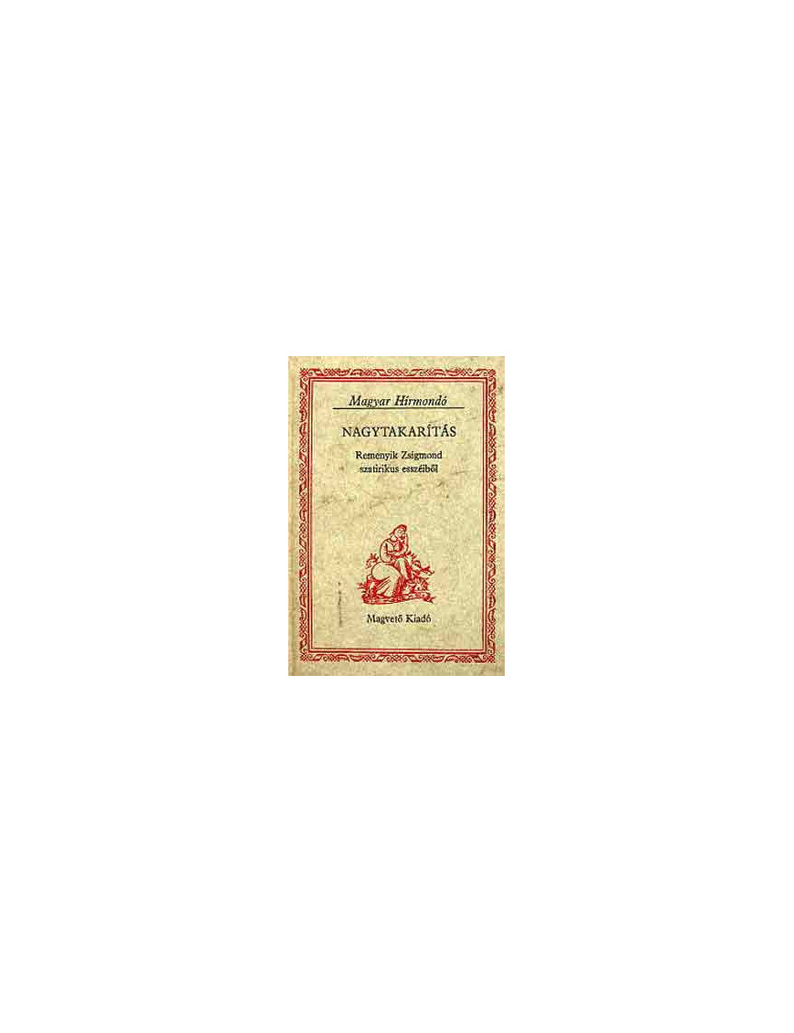 Nagytakarítás - Remenyik Zsigmond szatirikus esszéiből 590 Ft Antikvár könyvek