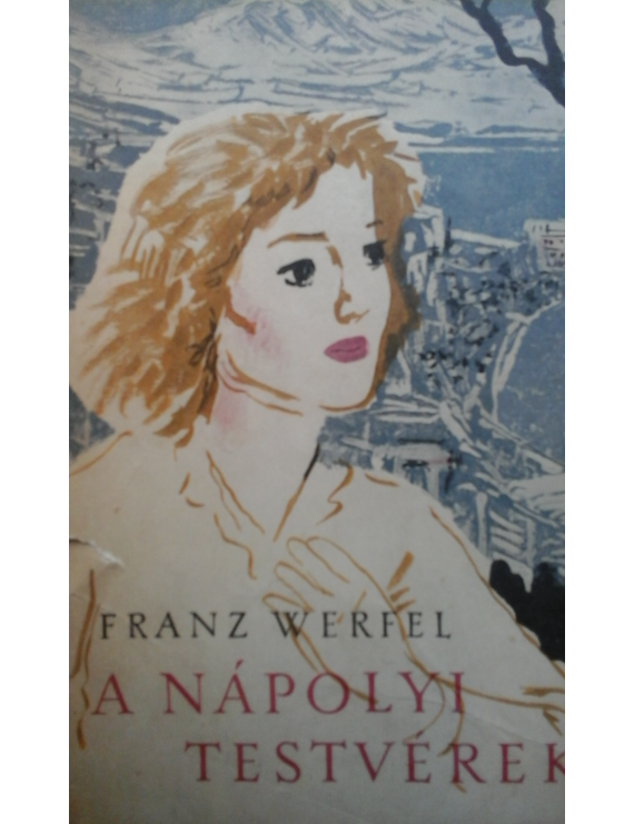 Franz Werfel: A nápolyi testvérek 590 Ft Antikvár könyvek