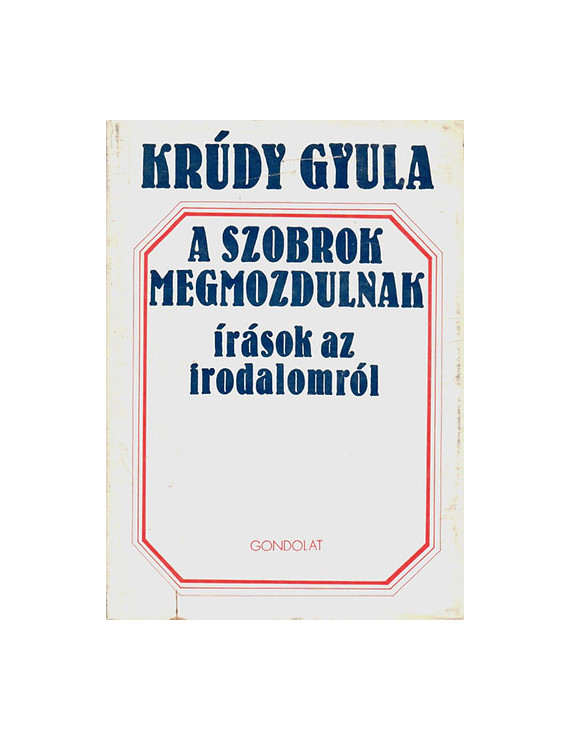 Krúdy Gyula: A szobrok megmozdulnak 495,00 Ft Antikvár könyvek