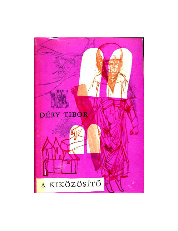 Déry Tibor: A kiközösítő 495,00 Ft Antikvár könyvek