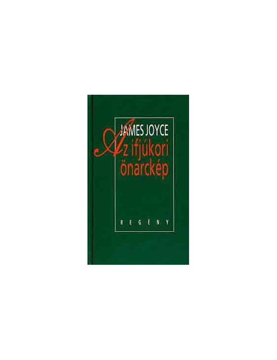 James Joyce: Az ifjúkori önarckép 495,00 Ft Antikvár könyvek
