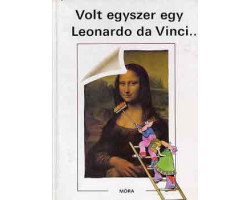 Volt egyszer egy Leronardo da Vinci 390 Ft Antikvár könyvek