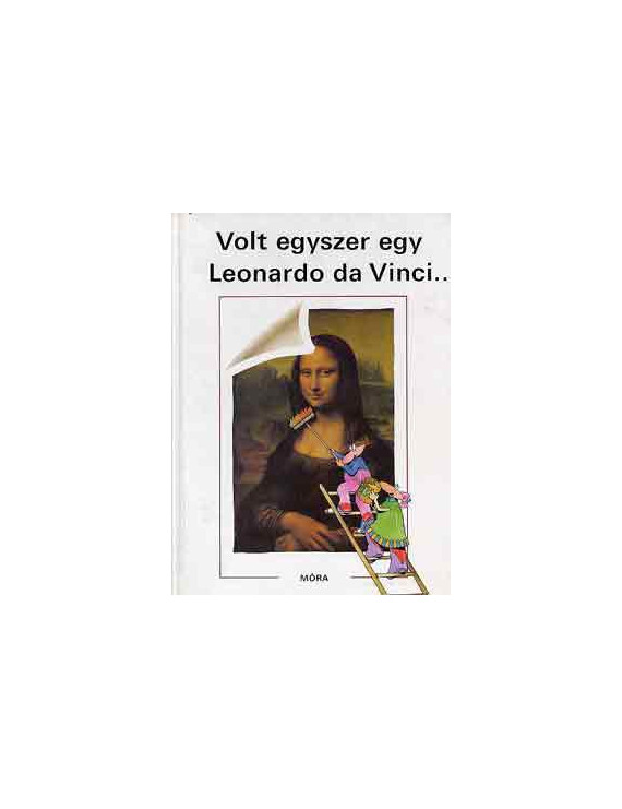 Volt egyszer egy Leronardo da Vinci 390 Ft Antikvár könyvek