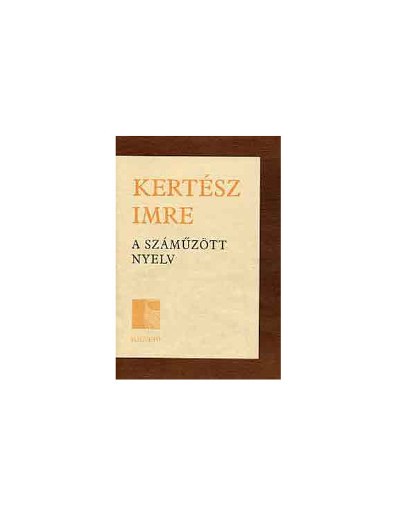 Kertész Imre: A száműzött nyelv 590 Ft Antikvár könyvek