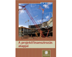 A projektfinanszírozás alapjai 2 500 Ft Közgazdaságtan, pénzügy