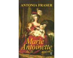 Antonia Fraser: Marie-Antoinette 1 490 Ft Antikvár könyvek