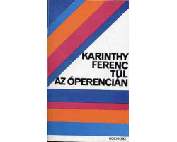 Karinthy Ferenc: Túl az óperencián ( DEDIKÁLT ) 1 900 Ft Antikvár könyvek