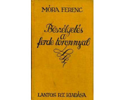 Móra Ferenc: Beszélgetés a ferde toronnyal 590 Ft Antikvár könyvek