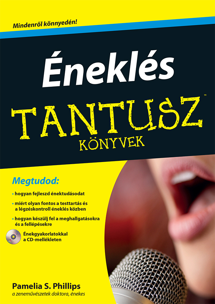 éneklés könyv, hangképzés, énekoktatás, tantusz könyvek, dummies, hangzók képzése, torokhang, hangterjedelem, tehetségkutatók, x-faktor, énektudás fejlesztése, légzéskontroll, énektanár